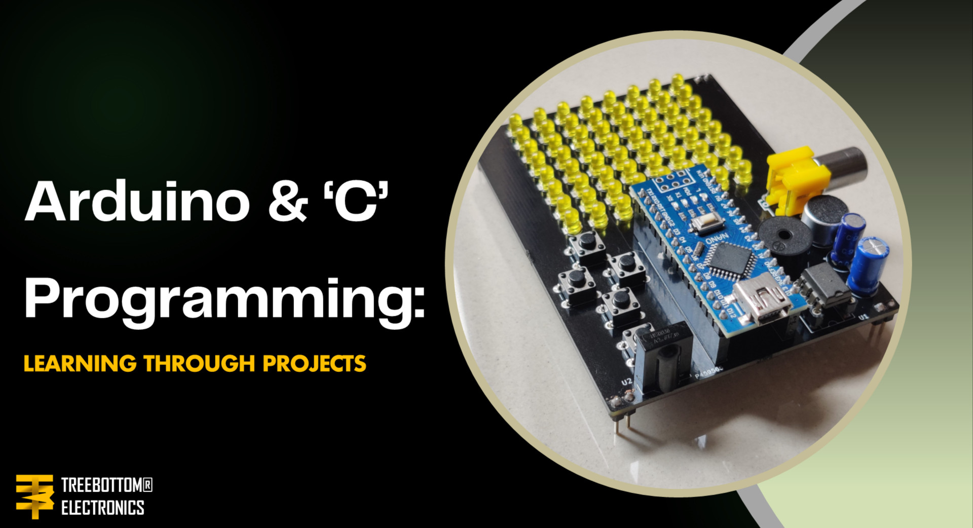 Arduino & 'C' Programming: Learning Through Projects